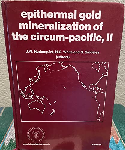 9780444886743: Epithermal Gold Mineralization of the Circum-Pacific: Geology, Geochemistry, Origin and Exploration