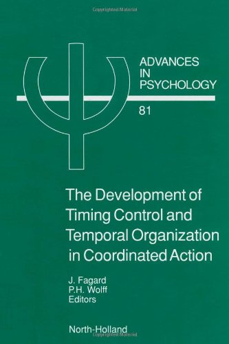 Stock image for The Development of Timing Control and Temporal Organization in Coordinated Action: Invariant Relative Timing, Rhythms, and Coordination for sale by BookOrders