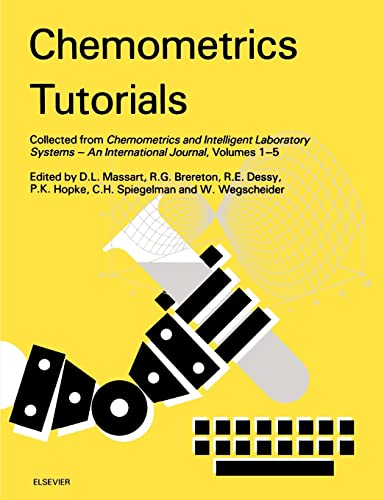 Chemometrics Tutorials: Collected from Chemometrics and Intelligent Laboratory Systems-An Interna...