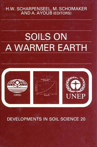 Beispielbild fr Soils on a Warmer Earth: Effects of Expected Climate Change on Soil Processes, With Emphasis on the Tropics and Sub-Tropics (Volume 20) zum Verkauf von Anybook.com