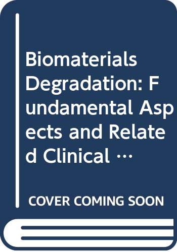 Stock image for Biomaterials Degradation: Fundamental Aspects and Related Clinical Phenomena (European Material Research Society Momographs, Band 1) for sale by medimops