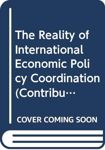 Beispielbild fr The Reality of International Economic Policy Coordination (Contributions to Economic Analysis) zum Verkauf von Buchpark