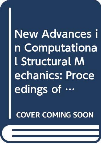 Stock image for New Advances in Computational Structural Mechanics: Proceedings of the European Conference on New Advances in Computational Structural Mechanics Gie for sale by medimops