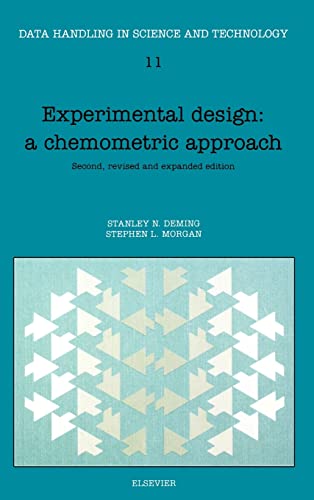 Experimental Design: A Chemometric Approach (Volume 11) (Data Handling in Science and Technology, Volume 11) (9780444891112) by Deming, S.N.; Morgan, S.L.