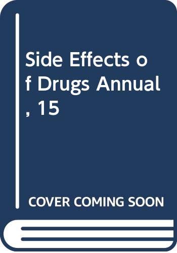 9780444891716: Side Effects of Drugs Annual, 15: A Worldwide Survey of New Data and Trends: v. 15