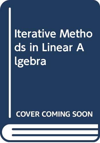 Imagen de archivo de ITERATIVE METHODS IN LINEAR ALGEBRA a la venta por Green Ink Booksellers