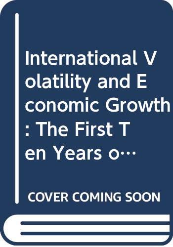 Beispielbild fr International Volatility and Economic Growth: The First Ten Years of the International Seminar on Macroeconomics zum Verkauf von Zubal-Books, Since 1961