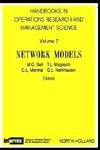 Stock image for Network Models, Volume 7 (Handbooks in Operations Research and Management Science) for sale by Alplaus Books