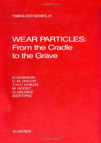 Stock image for Wear Particles: From the Cradle to the Grave : Proceedings of the 18th Leeds-Lyon Symposium on Tribology Held at the Institute National Des Sciences (Leeds-Lyon Symposium on Tribology//Proceedings) for sale by Bookmonger.Ltd