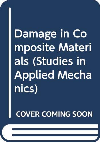 Imagen de archivo de Damage in Composite Materials. Studies in Applied Mechanics 34 a la venta por Zubal-Books, Since 1961