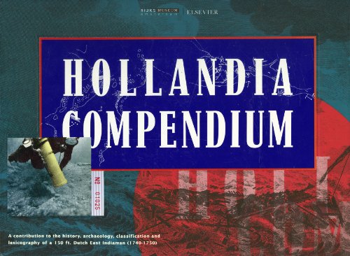 Stock image for Hollandia compendium : a contribution to the history, archaeology, classification and lexicography of a 150 ft. Dutch East Indiaman (1740-1750). for sale by Kloof Booksellers & Scientia Verlag
