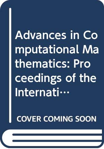 Beispielbild fr Advances in Computational Mathematics: Proceedings of the International Symposium on Computational Mathematics Matsuyama, Japan 30 August-4 September 1990 zum Verkauf von Zubal-Books, Since 1961