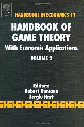 Imagen de archivo de Handbook of game theory with economic applications / edited by Robert J. Aumann and Sergiu Hart ; v. 1, v. 2, v. 3.-- Elsevier; 1992-2002.-- (Handbooks in economics ; 11). a la venta por Yushodo Co., Ltd.