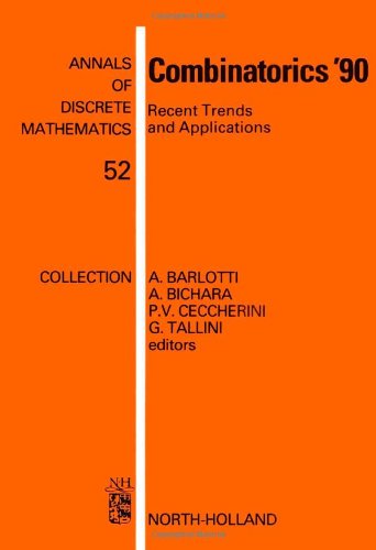 9780444894526: Combinatorics '90: Recent Trends and Applications : Proceedings of the Conference on Combinatorics, Gaeta, Italy, 20-27 May, 1990: v. 52