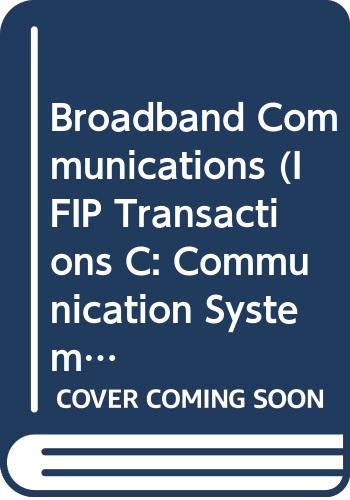 Imagen de archivo de Broadband Communications. Proceedings of the IFIP TC6 Workshop on Broadband Communications, Estoril, Portugal, 20-22 January 1992. (IFIP Transactions C-4) a la venta por Zubal-Books, Since 1961