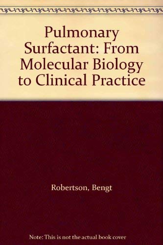 Pulmonary Surfactant. From Molecular Biology to Clinical Practice.