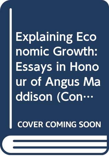 Beispielbild fr Explaining Economic Growth: Essays in Honour of Angus Maddison zum Verkauf von Ammareal