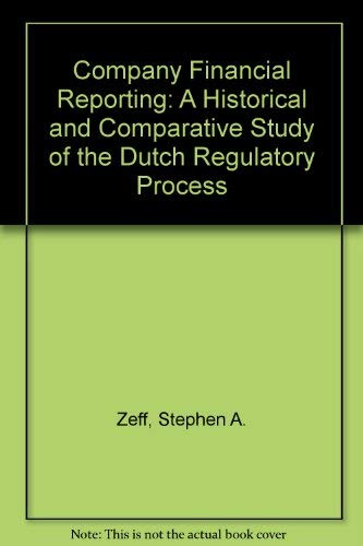 9780444895257: Company Financial Reporting: A Historical and Comparative Study of the Dutch Regulatory Process (English and Dutch Edition)