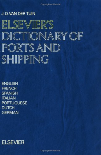 9780444895424: Elsevier's Dictionary of Ports and Shipping: In English, French, Spanish, Italian, Portuguese, Dutch and German