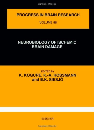 Neurobiology of Ischemic Brain Damage. Progress in Brain Research, Volume 96.