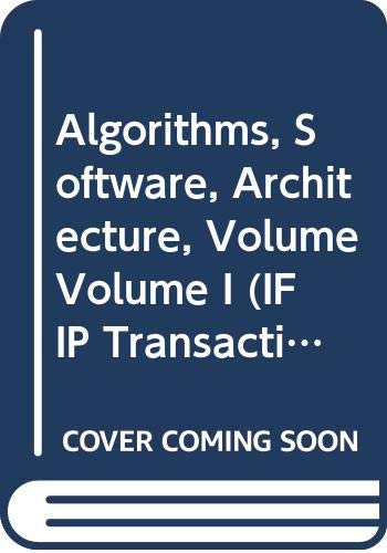 Stock image for Algorithms, Software, Architecture, Volume Volume I (IFIP Transactions A: Computer Science and Technology) for sale by HPB-Red