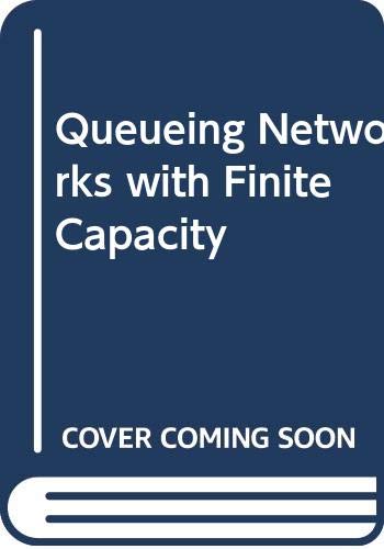 Stock image for Queueing Networks with Finite Capacity for sale by Bookmonger.Ltd
