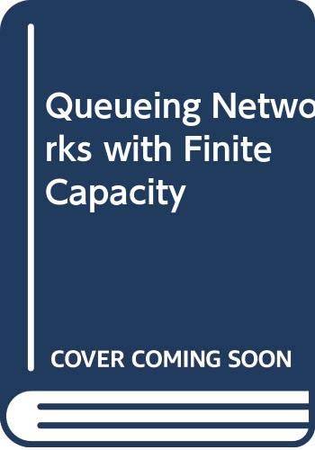 9780444897725: Queueing Networks with Finite Capacity