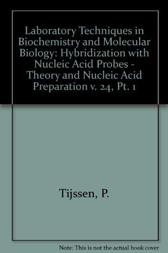 Stock image for Hybridization With Nucleic Acid Probes, Part I: Theory and Nucleic Acid Preparation (Laboratory Techniques in Biochemistry and Molecular Biology) for sale by Zubal-Books, Since 1961