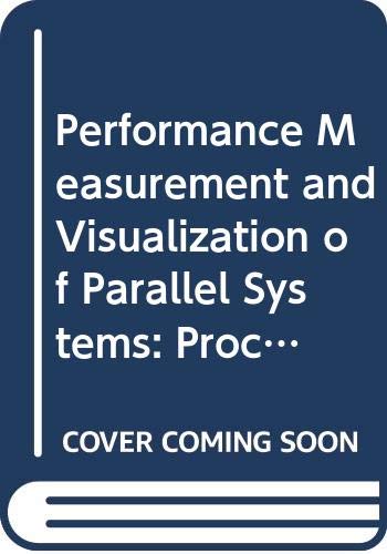 Imagen de archivo de Performance Measurement and Visualization of Parallel Systems. Advances in Parallel Computing, Volume 7 a la venta por Zubal-Books, Since 1961