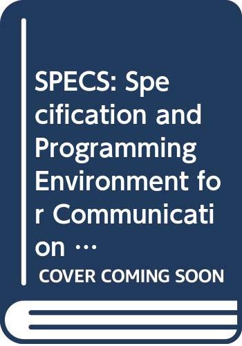 Imagen de archivo de SPECS. Specification and Programming Environment for Communication Software. The SPECS Consortium a la venta por Zubal-Books, Since 1961