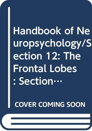 Handbook of Neuropsychology/Section 12: The Frontal Lobes : Section 13 : Computational Modelling and Neuropsychology (9780444899668) by Boller, Francois; Spinnler, H.