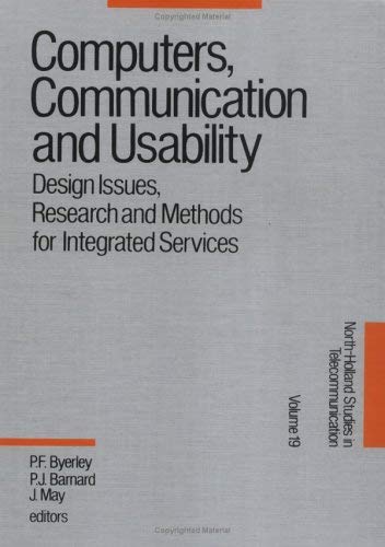 Imagen de archivo de Computers, Communication and Usability: Design Issues, Research and Methods for Integrated Services. North-Holland Studies in Communication, Volume 19 a la venta por Zubal-Books, Since 1961