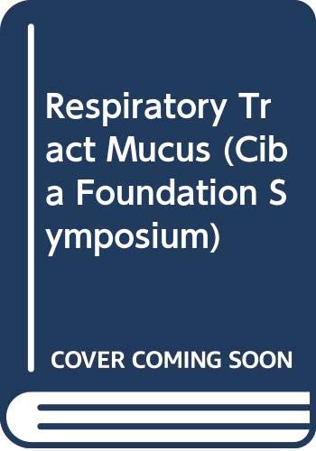 Respiratory tract mucus (Ciba Foundation symposium ; new ser., 54) (9780444900166) by CIBA Foundation