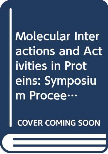 Stock image for Molecular Interactions and Activity in Proteins for sale by Better World Books