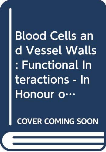 Stock image for Blood Cells and Vessel Walls : Functional Interractions for sale by PsychoBabel & Skoob Books