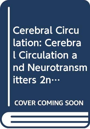 Stock image for Cerebral Circulation: Cerebral Circulation and Neurotransmitters 2nd: International Symposium Proceedings for sale by medimops