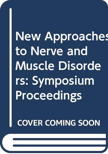Beispielbild fr New Approaches to Nerve and Muscle Disorders: Basic and Applied Contributions Proceedings of the Second Symposium of the Foundation for Life Sciences, Sydney, February 3-6, 1981 zum Verkauf von Erik Hanson Books and Ephemera