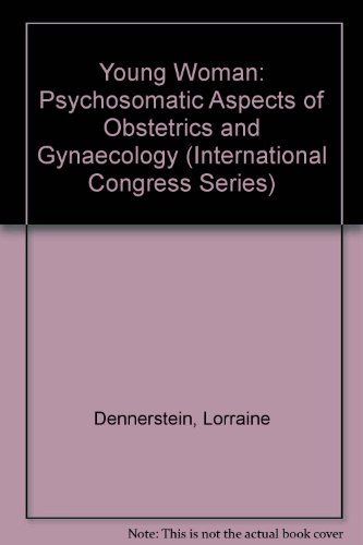 Beispielbild fr The Young Woman: Psychosomatic Aspects of Obstetrics and Gynaecology (International Congress Series) zum Verkauf von medimops