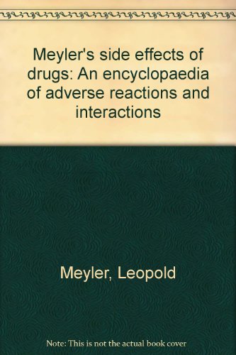Imagen de archivo de Meyer s Side Effects of Drugs: Encyclopedia of Adverse Reactions & Interactions a la venta por Leserstrahl  (Preise inkl. MwSt.)