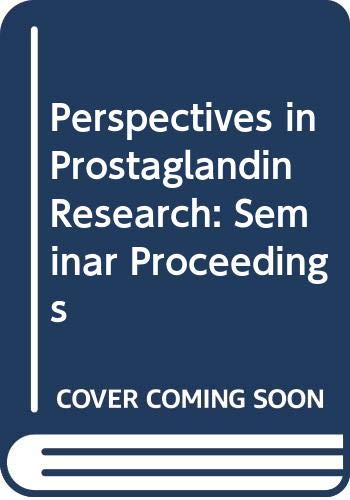 Stock image for Perspectives in Prostaglandin Research: Proceedings of the Winter Seminar of the Japanese Inflammation Society, Tokyo, January 28-29, 1983 [International Congress Series No. 623] for sale by Tiber Books
