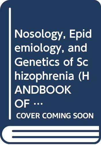 Stock image for Nosology, Epidemiology, and Genetics of Schizophrenia (Handbook of Schizophrenia) (v. 3) for sale by Orca Knowledge Systems, Inc.