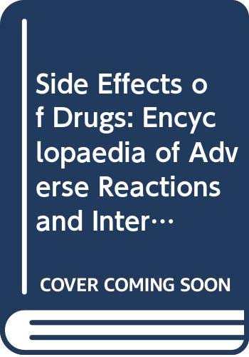 Beispielbild fr Side Effects of Drugs: Encyclopaedia of Adverse Reactions and Interactions (Meyler's Side Effects of Drugs) zum Verkauf von Leserstrahl  (Preise inkl. MwSt.)