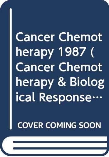 Stock image for Cancer Chemotherapy 1987 (Cancer Chemotherapy & Biological Response Modifiers) Cancer Chemotherapy 1987 (Cancer Chemotherapy & Biological Response Modifiers) Annual #9 for sale by Phatpocket Limited