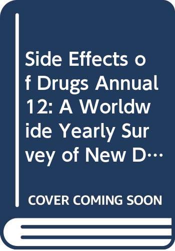 Imagen de archivo de Side Effects of Drugs Annual 12: A Worldwide Survey of New Data and Trends a la venta por The Book Exchange