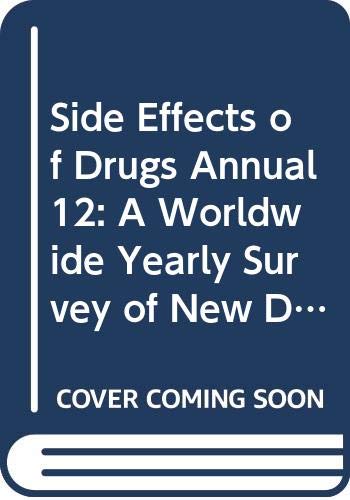 9780444904911: Side Effects of Drugs Annual 12: A Worldwide Yearly Survey of New Data and Trends/1988