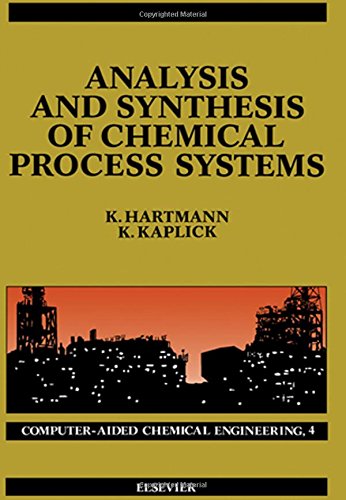 Beispielbild fr Analysis and Synthesis of Chemical Process Systems (Computer-aided Chemical Engineering, Band 4) zum Verkauf von Studibuch