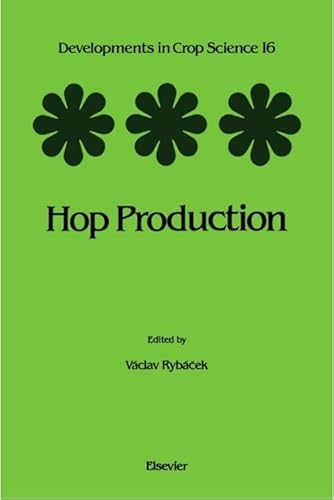 9780444987709: Hop Production (Volume 16) (Developments in Crop Science, Volume 16)