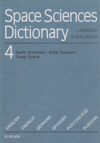 Beispielbild fr Earth Sciences / Solar System / Deep Space, Volume 4 (Space Sciences Dictionary) zum Verkauf von Sequitur Books