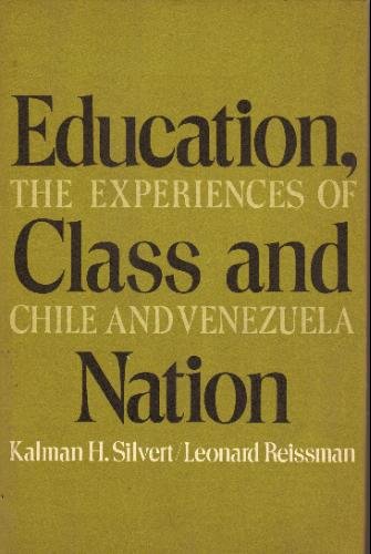 Imagen de archivo de Education, class, and nation: The experiences of Chile and Venezuela a la venta por Jeffrey Blake