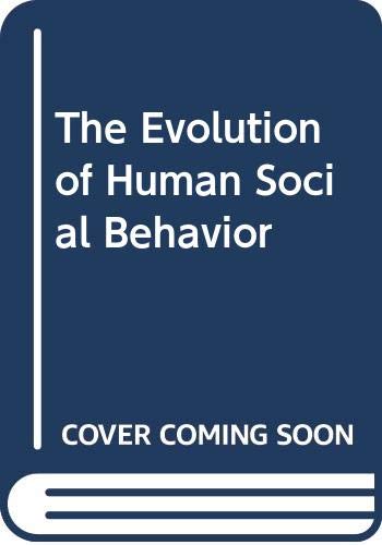9780444990723: The Evolution of Human Social Behavior